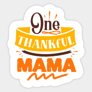 One thankful mama Sticker